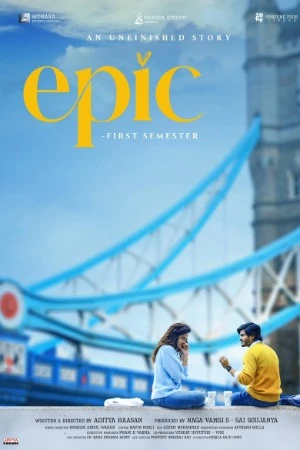 Epic - First Semester 2026 Hindi Dual Audio HD Poster Download - Filmyzilla