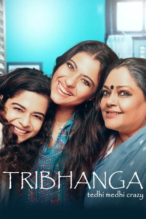 Tribhanga – Tedhi Medhi Crazy (2021) Hindi Movie [900MB] HD Poster Download - Filmyzilla