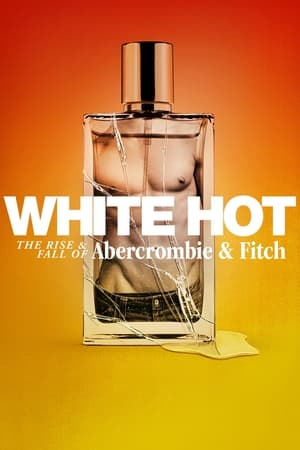 White Hot: The Rise & Fall of Abercrombie & Fitch (2022) Hindi Dual Audio – HD Poster Download - Filmyzilla